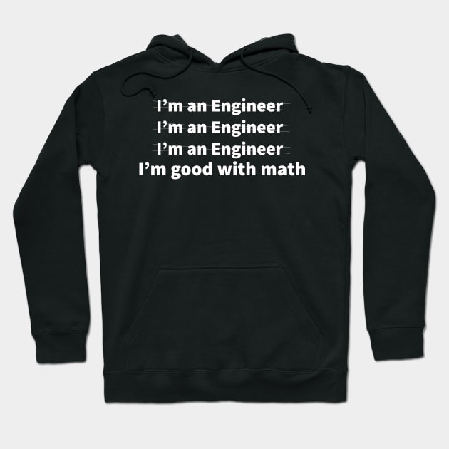 Engineer Good With Math funny gifts Hoodie by bakmed